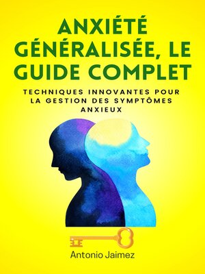 cover image of ANXIÉTÉ GÉNÉRALISÉE, LE GUIDE COMPLET